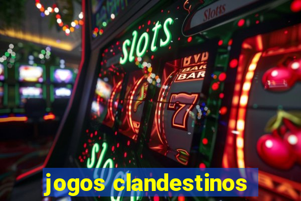 jogos clandestinos